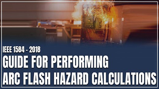IEEE 1584-2018 | Guide for Performing Arc Flash Hazard Calculations
