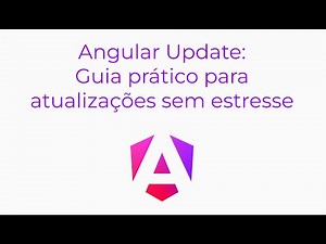 Angular Update: Guia Prático para Atualizações Sem Estresse