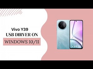 Vivo Y39 USB Driver on Windows 10/11 Free Download