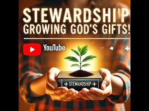 Christian Stewardship: What It Means and Why It Matters