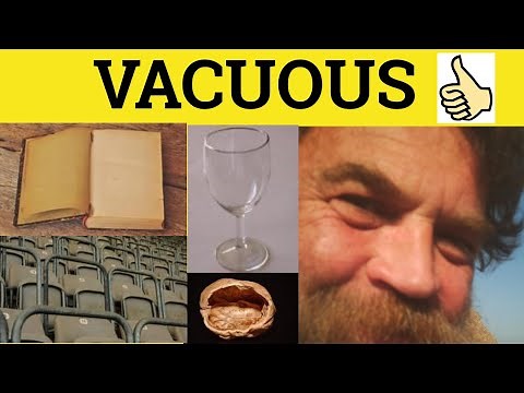 🔵 Vacuous Meaning - Vacuous Examples - Vacuously Defined - Vacuous Examples - Formal English Vacuous