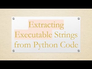 Extracting Executable Strings from Python Code