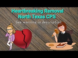 North Texas CPS - Tragedy Results in Removal