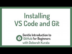 Installing VS Code and Git (Clip 14): Gentle Introduction to Git and GitHub