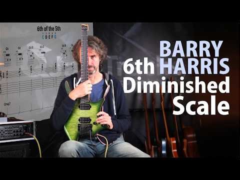 Barry Harris 6th Diminished Scale Breakdown - For guitar