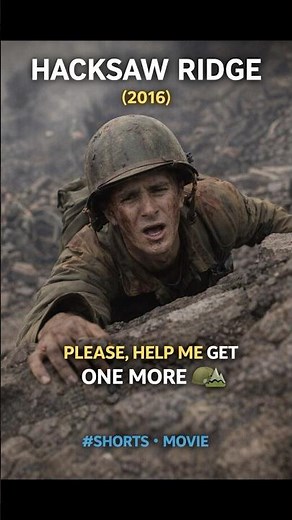 Please, Help Me Get One More 🪖⛰️ | Hacksaw Ridge (2016) #shorts #movie