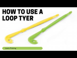 How to use a Loop Tyer - Lewis Fishing