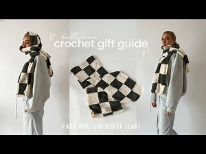 checkered CROCHET SCARF tutorial - GIFT GUIDE 01