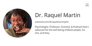 Dr. Raquel Martin | Substack