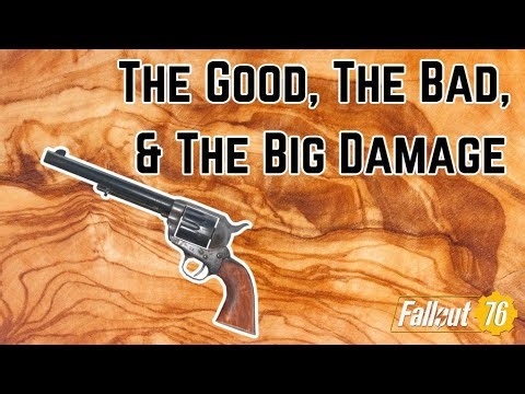The good, the bad and the big damage. Revolvers in Fallout 76