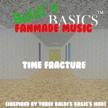 💚Baldi's Fanmade music - Time fracture (Inspired by Baldi's basic's mod, Three)💚