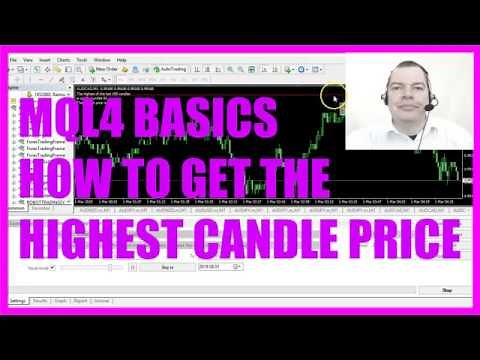 MQL4 TUTORIAL BASICS - 34 HOW TO GET THE HIGHEST CANDLE PRICE