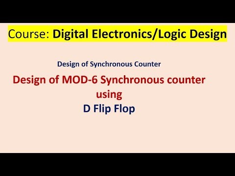 Design of Synchronous Counter : MOD-6 Synchronous counter using D Flip Flop
