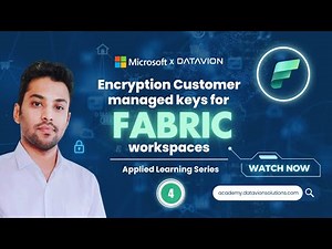 Watch This if You’re Securing Fabric with Customer Managed Keys (CMK) | Applied Learning Series Ep.4