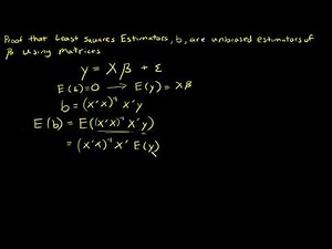 Least Square Estimators - Unbiased Proof Using Matrices