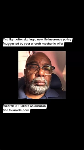 1st flight after signing a new life insurance policy suggested by your aircraft mechanic wife!Search D T Pollard on amazon. Go to iamdei.com #betrayal #sabotage #love #relationship | Danny Pollard