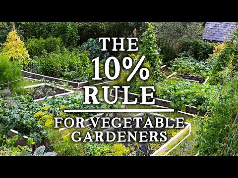 The Incredible "10% Rule" That Every Gardener Should Use | Increase Yields & Pollinators