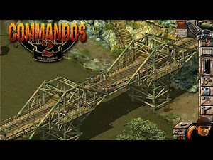 COMMANDOS 2 Men of Courage | Bridge over the River Kwai -full gameplay walkthrough & commentary (HD)