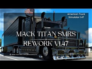 ATS Mods [v1.47] Mack Titan SMRS Rework v1.47 - American Truck Simulator 4K