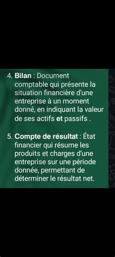 4. 𝗕𝗶𝗹𝗮𝗻 : Document comptable qui présente la situation financière d'une entreprise à un moment donné, en indiquant la valeur de ses actifs 𝗲𝘁 passifs . 5. 𝗖𝗼𝗺𝗽𝘁𝗲 𝗱𝗲 𝗿𝗲́𝘀𝘂𝗹𝘁𝗮𝘁 : État financier qui résume les produits et charges d'une entreprise sur une période donnée, permettant de déterminer le résultat net.