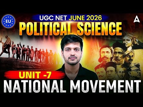 UGC NET Political Science | UGC NET Political Science (Unit -7) \nNational Movement By Puneet sir