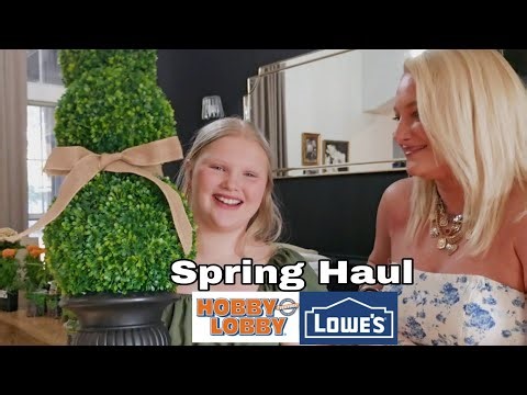 Spring / Easter Haul | Hobby Lobby & Lowe's 