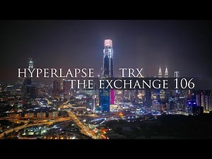 [4K] TRX / THE EXCHANGE 106 [AERIAL][HYPERLAPSE][KUALA LUMPUR][MALAYSIA]