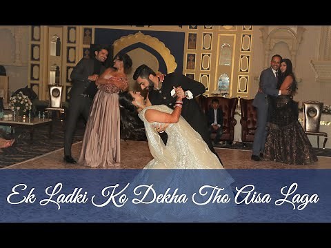 Ek Ladki ko Dekha Dance - Indian Wedding Performance || Bollywood
