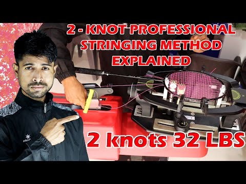 2-KNOT STRINGING METHOD EXPLAINED | TRADITIONAL vs PROFESSIONAL | FULL BADMINTON STRINGING TUTORIAL