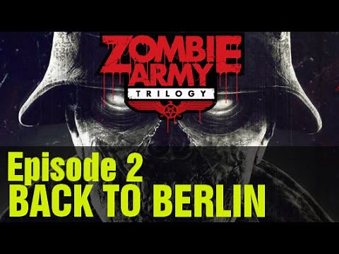 ZOMBIE ARMY TRILOGY Gameplay Walkthrough Episode 2 "Back to Berlin"