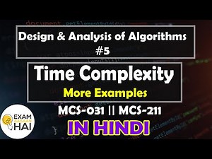 Time Complexity More Examples in Hindi || MCS-211 || MCS-031 || Design and Analysis of Algorithms #5