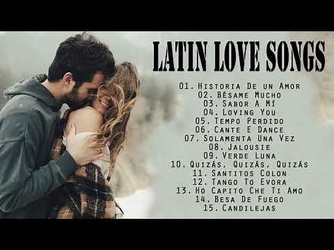 Latin Love Songs - The Most Heard Classic Latin Romantic Love Songs Of 2021