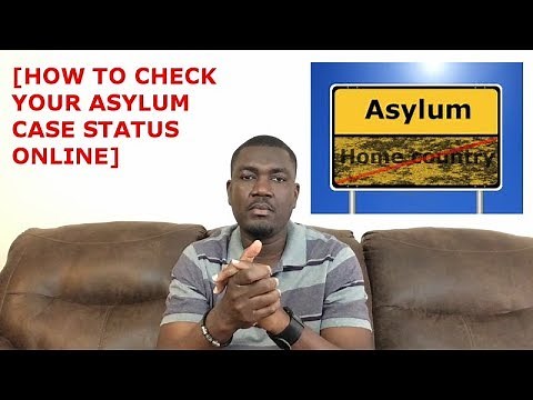 [HOW TO CHECK YOUR ASYLUM CASE STATUS ONLINE]
