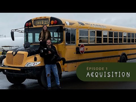 Épisode 1 - Acquisition - Conversion d'un skoolie en VR au Québec