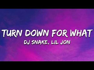 DJ Snake, Lil Jon - Turn Down for What (Lyrics)