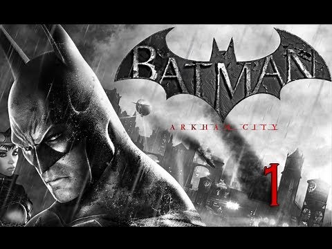 Batman: Arkham City Walkthrough - Part 1 (Let's Play, Playthrough) [HD]