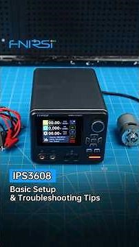 FNIRSI IPS3608 DC Power Supply | 7 Steps to Set Up Your Power Supply