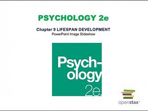 Chapter 9: Lifespan Development Lecture (OpenStax Psychology 2e)