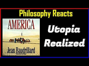 Jean Baudrillard's America, Pt. 1 of 2, Utopia Realized