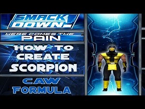 How to Create Scorpion (SmackDown!: Here Comes The Pain)