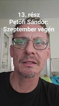 13. rész. Petőfi Sándor: Szeptember végén