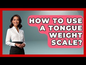 How To Use A Tongue Weight Scale? - Big Truck Lovers