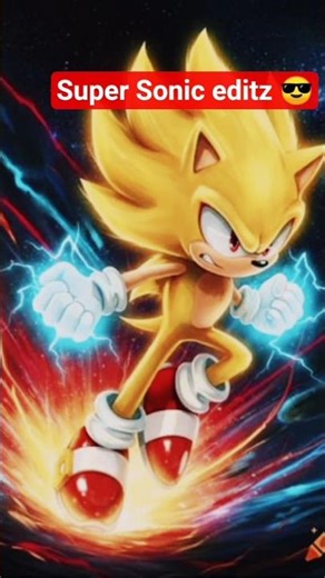 super sonic editz#shorts #ytshorts #youtubeshorts