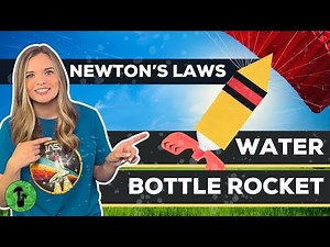 Newton's Laws of Motion | Water Bottle Rockets