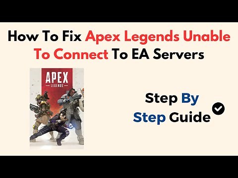 How To Fix Apex Legends Unable To Connect To EA Servers