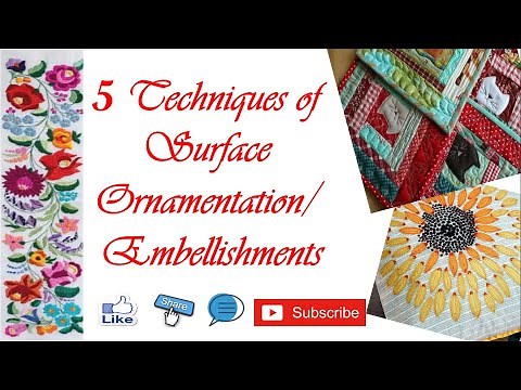 5 techniques of surface ornamentation and Embellishments