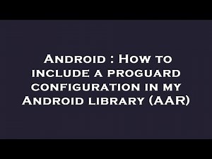 Android : How to include a proguard configuration in my Android library (AAR)