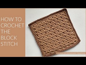How to Crochet the Block Stitch