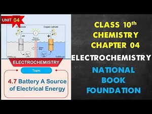 4.7 Battery A Source of Electrical Energy| Chapter 4| Electrochemistry| Chemistry| Class 10| FBISE