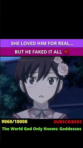 HE FAKED LOVE TO SAVE THE WORLD 💔😭 | The World God Only Knows